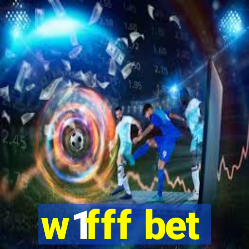 w1fff bet